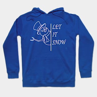 let it snow Hoodie